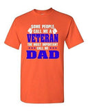 Some People Call Me Veteran The Most Important Call Me Dad DT Adult T-Shirt Tee