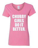V-Neck Ladies Chubby Girls Do It Better Fat Chicks Date Dating Funny T-Shirt Tee