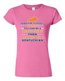 Junior Always Be Yourself Unless You Can Be An Kentuckian Map DT T-Shirt Tee