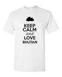 Keep Calm And Love Bhutan Country Nation Patriotic Novelty Adult T-Shirt Tee