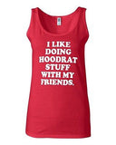 Junior I Like Doing Hoodrat Stuff With My Friends Novelty Statement Tank Top