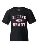 Believe In Brady Ball Football Sports New England Fan DT Youth Kids T-Shirt Tee