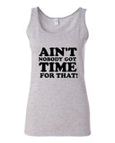 Junior Ain't Nobody Got Time For That Graphic Wilkins Catchphrase Tank Top