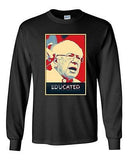 Long Sleeve Adult T-Shirt Educated Bernie 2016 Election President Campaign DT