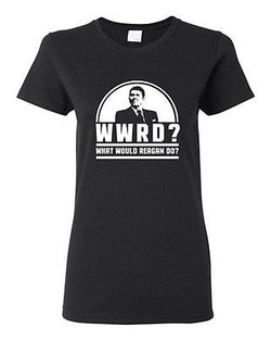 Ladies WWRD What Would Reagan Do? President Election 84 Funny DT T-Shirt Tee