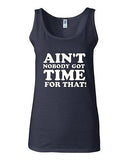 Junior Ain't Nobody Got Time For That Graphic Wilkins Catchphrase Tank Top