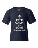 Keep Calm And Love Flamingos Birds Fish Wild Animal Lover Youth Kids T-Shirt Tee