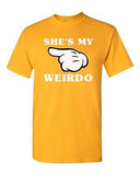 She's My Weirdo Couple Love Matching Relationship GF Funny DT Adult T-Shirt Tee