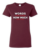 Ladies Words Cannot Express How Much I Don't Care Funny Humor DT T-Shirt Tee