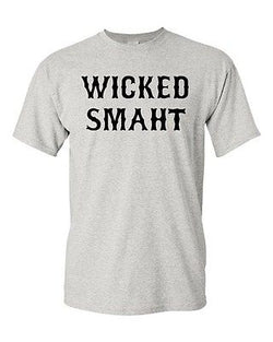 Adult Wicked Smaht Boston Funny Humor Parody Many Color T-Shirt Tee