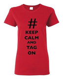 Ladies Keep Calm And Tag On # Hashtag Funny Novelty DT T-Shirt Tee