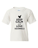 Keep Calm And Love Squirrels Chipmunks Nuts Animal Lover Youth Kids T-Shirt Tee