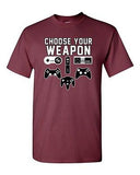 Choose Your Weapon Gaming Console Controller Gamer Funny DT Adult T-Shirt Tee