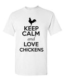 Keep Calm And Love Chickens Rooster Animal Lover Funny Humor Adult T-Shirt Tee