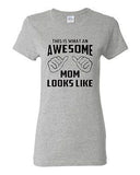 Ladies This Is What An Awesome Mom Looks Like Mother's Day Gift T-Shirt Tee