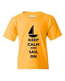 Keep Calm And Sail On Boat Yacht Fishing Sailboat Sea DT Youth Kids T-Shirt Tee