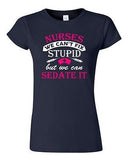 Junior Nurses We Can't Fix Stupid But We Can Sedate It Funny DT T-Shirt Tee