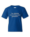 I'm Silently Correcting Your Grammar Funny Humor Novelty Youth Kids T-Shirt Tee