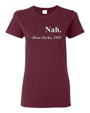 Ladies Nah. Rosa Parks, 1955 Quotation Civil Rights Freedom Justice T-Shirt Tee