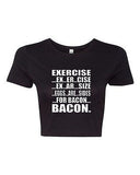 Crop Top Ladies Exercise Eggs Are Sides For Bacon Workout Gym Funny T-Shirt Tee