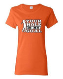Ladies Your Hole Is My Goal Golf Sports Ball Dirty Funny Humor DT T-Shirt Tee