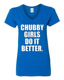 V-Neck Ladies Chubby Girls Do It Better Fat Chicks Date Dating Funny T-Shirt Tee