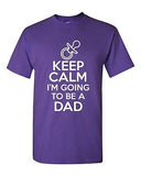 Keep Calm I'm Going To Be A Dad Novelty Statement Graphics Adult T-Shirt Tee