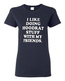 Ladies I Like Doing Hoodrat Stuff With My Friends Meme Funny Humor T-Shirt Tee