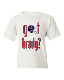 Got Brady? New England Fan Wear Football Game Sports Youth Kids T-Shirt Tee