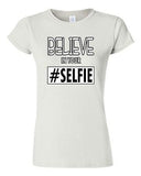 Junior Believe In Your Selfie Selfy Pic Photo Camera Funny Humor DT T-Shirt Tee
