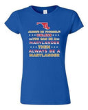 Junior Always Be Yourself Unless You Can Be An Marylander Map DT T-Shirt Tee