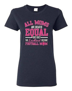 Ladies All Moms Are Created Equal Football Mom Ball Game Sports DT T-Shirt Tee