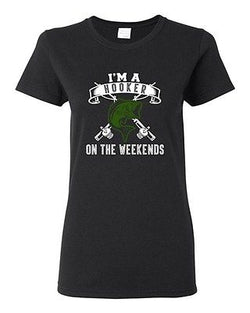 Ladies I'm A Hooker On The Weekends Fishing Fish Girl Funny Humor DT T-Shirt Tee