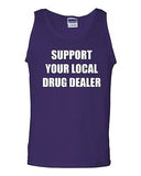 Support Your Local Drug Dealer Humor Novelty Statement Graphics Adult Tank Top