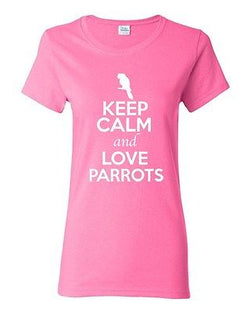 Ladies Keep Calm And Love Parrots Birds Animal Lover Wild Funny T-Shirt Tee