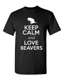 Keep Calm And Love Beavers Trees Wild Animal Lover Funny Humor Adult T-Shirt Tee