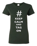 Ladies Keep Calm And Tag On Hashtag # Funny Novelty DT T-Shirt Tee