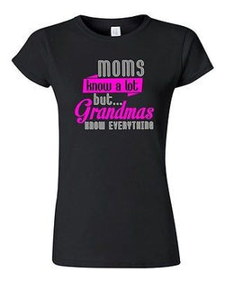 Junior Moms Know A Lot But Grandmas Know Everything Funny Humor DT T-Shirt Tee