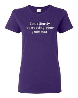 Ladies I'm Silently Correcting Your Grammar Language Funny Humor T-Shirt Tee