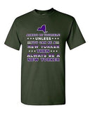 Always Be Yourself Unless You Can Be An New Yorker New York DT Adult T-Shirt Tee