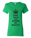 Ladies Keep Calm And Admire My Beauty Beautiful Crown Queen Funny DT T-Shirt Tee