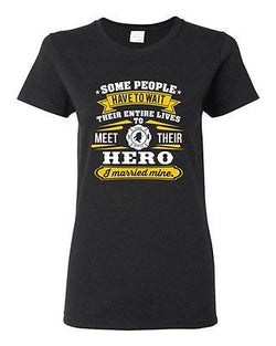 Ladies Firefighter Rescue Hero I Married Mine Husband Funny Humor DT T-Shirt Tee