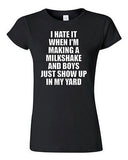 Junior I Hate It When I'm Making A Milkshake And Boys Just Show Up T-Shirt Tee