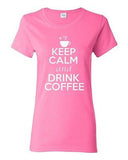 Ladies Keep Calm And Drink Coffee Caffeine Hot Drink Coffee Beverage T-Shirt Tee