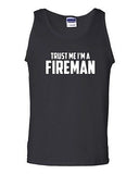 Trust Me I'm A Fireman Humor Funny Novelty Statement Graphics Adult Tank Top