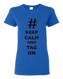 Ladies Keep Calm And Tag On # Hashtag Funny Novelty DT T-Shirt Tee