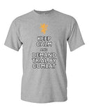 Keep Calm And Demand Trial By Combat TV Novelty Adult T-Shirt Tee