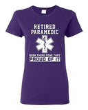Ladies Retired Paramedic Been There Done That Proud Of It EMT DT T-Shirt Tee
