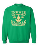 Inhale The Good Sh*t Exhale The Bullsh*t Yoga Hatha Funny DT Crewneck Sweatshirt