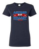 Ladies Anyone But Hillary 2016 for President Campaign Election DT T-Shirt Tee